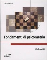 Fondamenti di psicometria. Con Connect - Carlo Chiorri - Libro McGraw-Hill Education 2010, College | Libraccio.it
