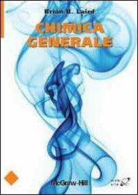 Chimica generale - Brain B. Laird - Libro McGraw-Hill Education 2010, College | Libraccio.it