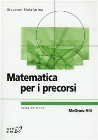 Matematica per i precorsi - Giovanni Malafarina - Libro McGraw-Hill Education 2010, College | Libraccio.it