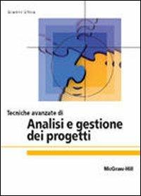 Tecniche avanzate di analisi e gestione dei progetti - Gianni Utica - Libro McGraw-Hill Education 2011, Collana di istruzione scientifica | Libraccio.it