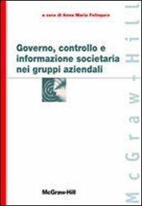 Governo, controllo e informazione societaria nei gruppi aziendali  - Libro McGraw-Hill Education 2009 | Libraccio.it