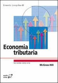 Economia tributaria - Ernesto Longobardi - Libro McGraw-Hill Education 2009, College | Libraccio.it