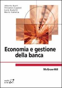 Economia e gestione della banca - Alberto Banfi - Libro McGraw-Hill Education 2010, College | Libraccio.it