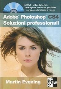 Photoshop CS4 - Martin Evening - Libro McGraw-Hill Education 2009, College | Libraccio.it