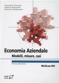 Economia aziendale. Modelli, misure, casi - Francesco Favotto - Libro McGraw-Hill Education 2012, College | Libraccio.it