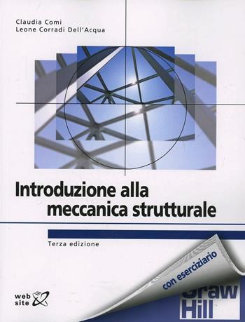 Introduzione alla meccanica strutturale - Claudia Comi, Leone Corradi Dell'Acqua - Libro McGraw-Hill Education 2012, College | Libraccio.it