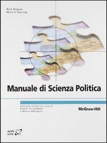 Manuale di scienza politica - Rod Hague, Martin Harrop - Libro McGraw-Hill Education 2011, Collana di istruzione scientifica | Libraccio.it