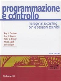 Programmazione e controllo - Ray H. Garrison - Libro McGraw-Hill Education 2012, College | Libraccio.it