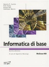 Informatica di base - Dennis P. Curtis - Libro McGraw-Hill Education 2012, College | Libraccio.it