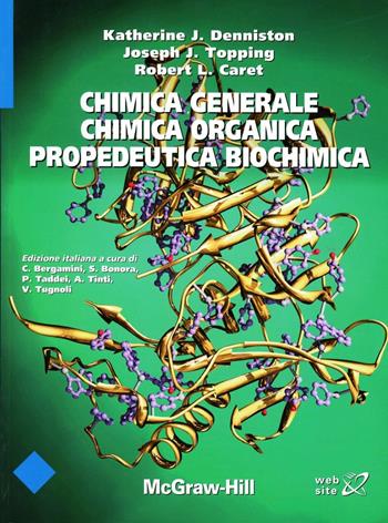 Chimica generale, chimica organica, propedeutica biochimica - Kathrine Denniston, Joseph J. Topping, Danaè R. Quirk Dorr - Libro McGraw-Hill Education 2012 | Libraccio.it