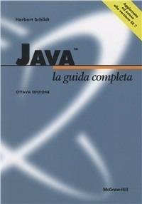 Java. La guida completa - Herbert Schildt - Libro McGraw-Hill Education 2012, College | Libraccio.it