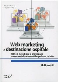 Web marketing e destinazione ospitale - G. Costa - Libro McGraw-Hill Education 2012, College | Libraccio.it
