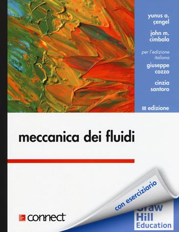 Meccanica dei fluidi - Yunus A. Çengel, John M. Cimbala - Libro McGraw-Hill Education 2015, Collana di istruzione scientifica | Libraccio.it