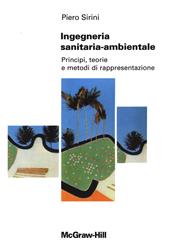 Ingegneria sanitaria ambientale. Principi, teorie e metodi di rappresentazione