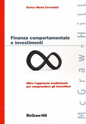 Finanza comportamentale e investimenti - Enrico Maria Cervellati - Libro McGraw-Hill Education 2012, Custom publishing | Libraccio.it