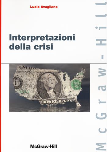 Interpretazioni della crisi - Avagliano - Libro McGraw-Hill Education 2014, Custom publishing | Libraccio.it