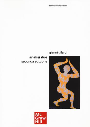 Analisi 2 - Gianni Gilardi - Libro McGraw-Hill Education 2014, Scienze | Libraccio.it