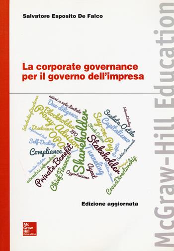 La corporate governance per il governo dell’impresa - Salvatore Esposito De Falco - Libro McGraw-Hill Education 2021, Economia e discipline aziendali | Libraccio.it