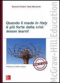 Quando il made in Italy è più forte della crisi: lesson learnt - Giancarlo Giudici, Fabio Marchetto - Libro McGraw-Hill Education 2016, Economia e discipline aziendali | Libraccio.it