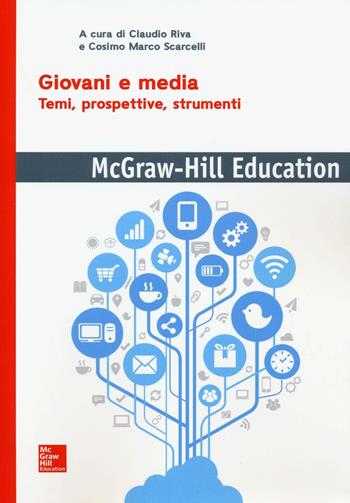 Giovani e media. Temi, prospettive, strumenti  - Libro McGraw-Hill Education 2016 | Libraccio.it