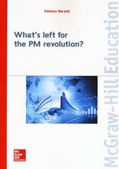 What's left for the PM revolution?