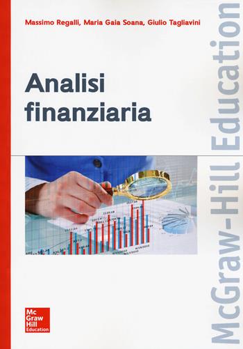 Analisi finanziaria - Massimo Regalli, Maria Gaia Soana, Giulio Tagliavini - Libro McGraw-Hill Education 2018, Economia e discipline aziendali | Libraccio.it