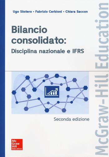 Bilancio consolidato: disciplina nazionale e IFRS - Fabrizio Cerbioni, Chiara Saccon - Libro McGraw-Hill Education 2018, Economia e discipline aziendali | Libraccio.it