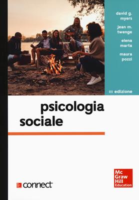Psicologia sociale. Con Connect - David G. Myers, Jean M. Twenge, Elena Marta - Libro McGraw-Hill Education 2019, Psicologia | Libraccio.it