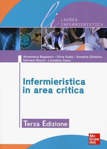 Infermieristica in area critica - Annamaria Bagnasco, Silvia Scelsi, Annalisa Silvestro - Libro McGraw-Hill Education 2020, Infermieristica | Libraccio.it