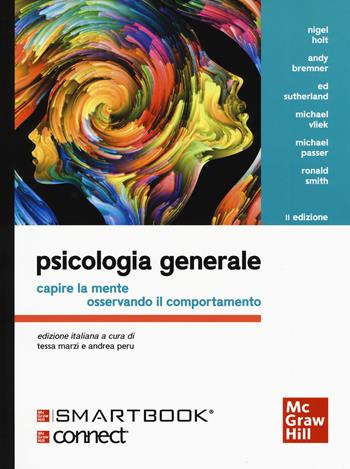 Psicologia generale. Capire la mente osservando il comportamento. Con Connect  - Libro McGraw-Hill Education 2019, Psicologia | Libraccio.it