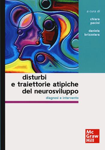 Disturbi e traiettorie atipiche del neurosviluppo. Diagnosi e intervento  - Libro McGraw-Hill Education 2020, Collana di istruzione scientifica. Serie di scienze umane | Libraccio.it