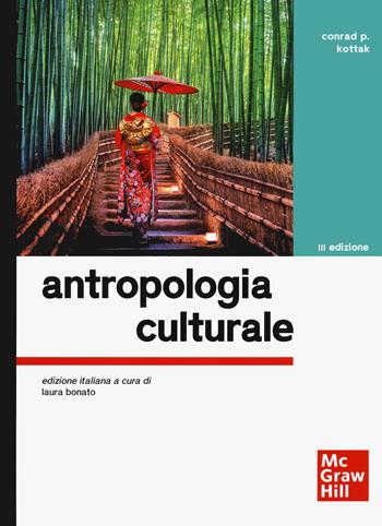 Antropologia culturale - Conrad P. Kottak - Libro McGraw-Hill Education 2020, Collana di istruzione scientifica. Serie di scienze umane | Libraccio.it