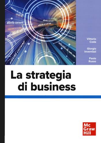La strategia di business - Vittorio Coda, Giorgio Invernizzi, Paolo Russo - Libro McGraw-Hill Education 2021 | Libraccio.it