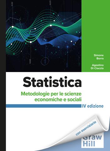 Statistica. Metodologie per le scienze economiche e sociali. Con Connect. Con espansione online - Simone Borra, Agostino Di Ciaccio - Libro McGraw-Hill Education 2021, Scienze | Libraccio.it