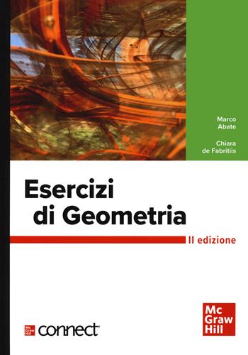 Esercizi di geometria. Con connect - Marco Abate, Chiara De Fabritiis - Libro McGraw-Hill Education 2021, Scienze | Libraccio.it