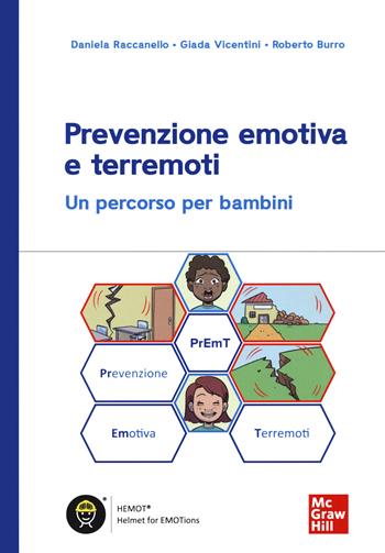 Prevenzione emotiva e terremoti. Un percorso per bambini - Daniela Raccanello, Giada Vicentini, Roberto Burro - Libro McGraw-Hill Education 2021, Psicologia | Libraccio.it