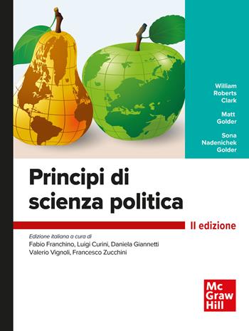 Principi di scienza politica - Clark W. Roberts, Matt Golder, Sona Nadanichek Golder - Libro McGraw-Hill Education 2022, Economia e discipline aziendali | Libraccio.it