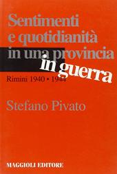Sentimenti e quotidianità in una provincia in guerra. Rimini 1940-1944