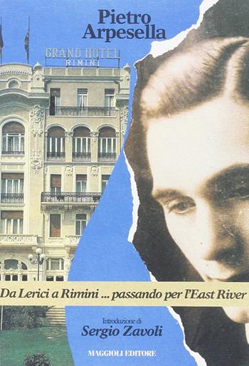 Da Lerici a Rimini... passando per l'East River - Pietro Arpesella - Libro Maggioli Editore 1995 | Libraccio.it
