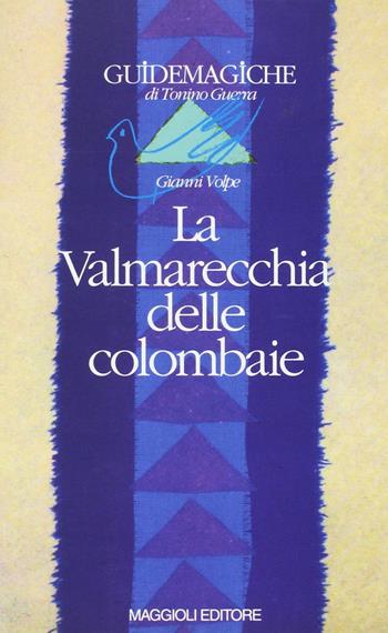La Valmarecchia delle colombaie - Gianni Volpe - Libro Maggioli Editore 1996 | Libraccio.it