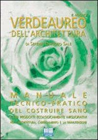 Il nuovo verdeauro dell'architettura - Serena Omodeo Salè - Libro Maggioli Editore 2001, Ambiente territorio edilizia urbanistica | Libraccio.it