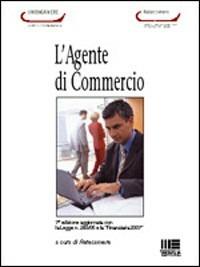 L' agente di commercio  - Libro Maggioli Editore 2007, I fuori collana | Libraccio.it