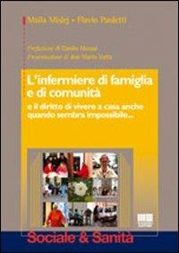 L' infermiere di famiglia e di comunità - Maila Mislej, Flavio Paoletti - Libro Maggioli Editore 2008, Sociale & sanità | Libraccio.it