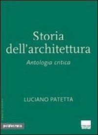 Storia dell'architettura - Luciano Patetta - Libro Maggioli Editore 2008, Politecnica | Libraccio.it
