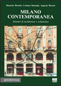 Milano contemporanea - Maurizio Boriani, Corinna Morandi, Augusto Rossari - Libro Maggioli Editore 2008, Politecnica | Libraccio.it