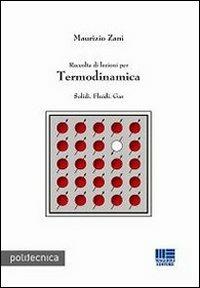 Raccolta di lezioni per termodinamica - Maurizio Zani - Libro Maggioli Editore 2008, Politecnica | Libraccio.it