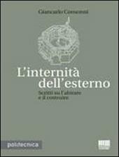 L' internità dell'esterno. Scritti sull'abitare e il costruire