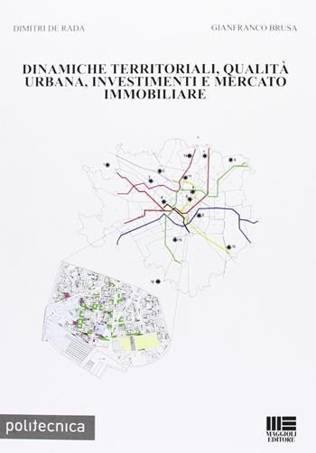 Dinamiche territoriali, qualità urbana, investimenti e mercato immobiliare - Gianfranco Brusa, Dimitri De Rada - Libro Maggioli Editore 2010, Politecnica | Libraccio.it