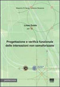 Linee guida per la progettazione e verifica funzionale delle intersezioni non semaforizzate. Con CD-ROM - Massimo Di Gangi, Lorenzo Mussone - Libro Maggioli Editore 2010, Politecnica | Libraccio.it