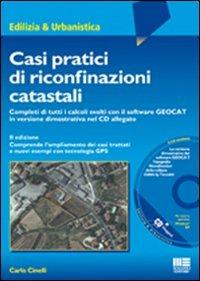 Casi pratici di riconfinazioni catastali - Carlo Cinelli - Libro Maggioli Editore 2008, Ambiente territorio edilizia urbanistica | Libraccio.it